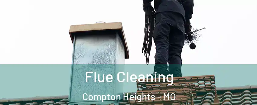 Flue Cleaning Compton Heights - MO