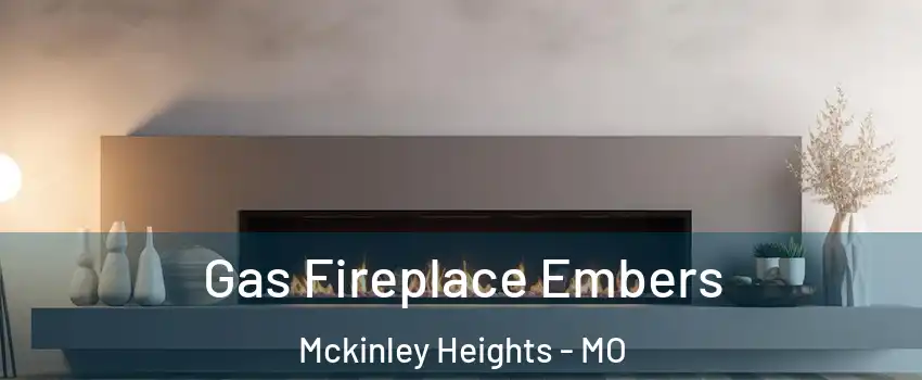 Gas Fireplace Embers Mckinley Heights - MO