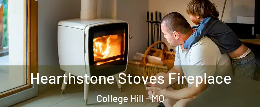 Hearthstone Stoves Fireplace College Hill - MO