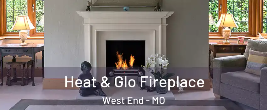 Heat & Glo Fireplace West End - MO