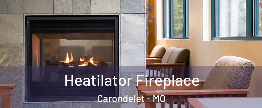 Heatilator Fireplace Carondelet - MO