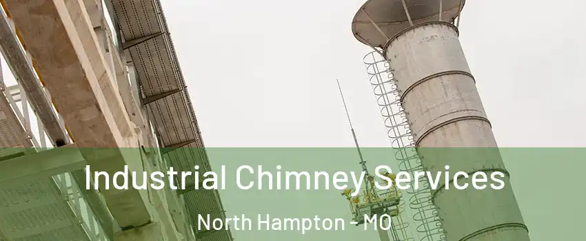 Industrial Chimney Services North Hampton - MO