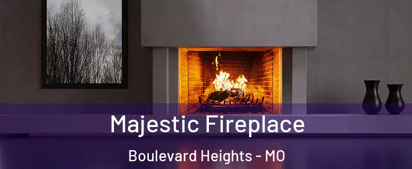 Majestic Fireplace Boulevard Heights - MO