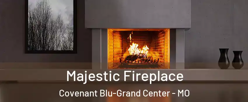 Majestic Fireplace Covenant Blu-Grand Center - MO