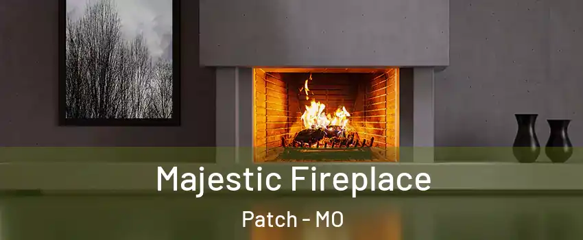 Majestic Fireplace Patch - MO