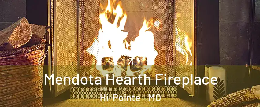 Mendota Hearth Fireplace Hi-Pointe - MO