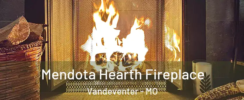 Mendota Hearth Fireplace Vandeventer - MO