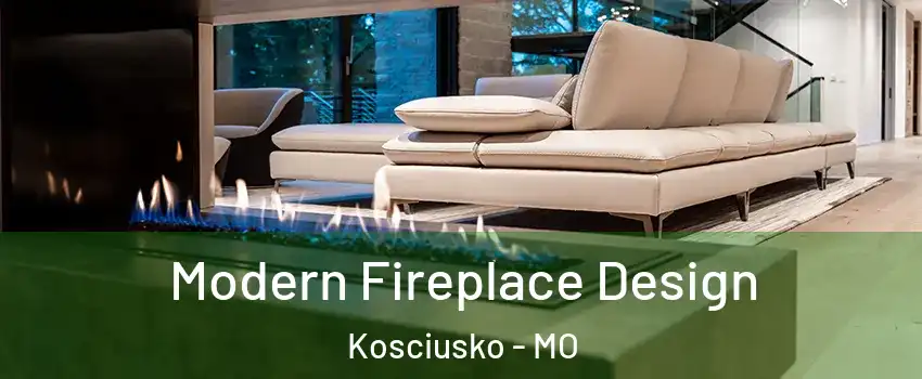 Modern Fireplace Design Kosciusko - MO