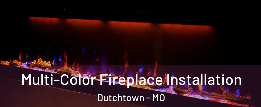 Multi-Color Fireplace Installation Dutchtown - MO