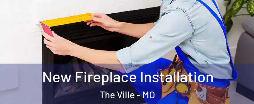 New Fireplace Installation The Ville - MO