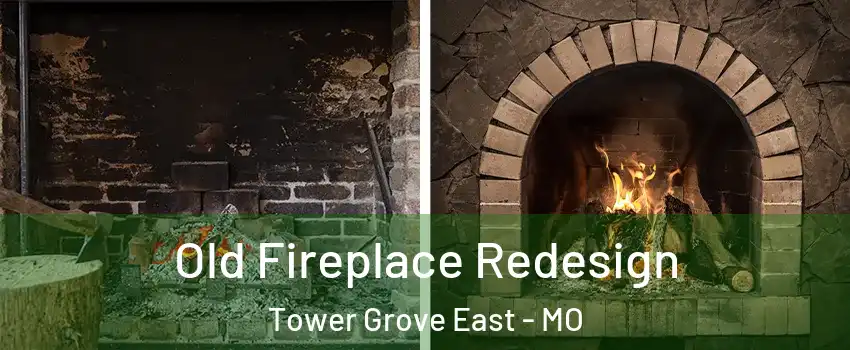 Old Fireplace Redesign Tower Grove East - MO