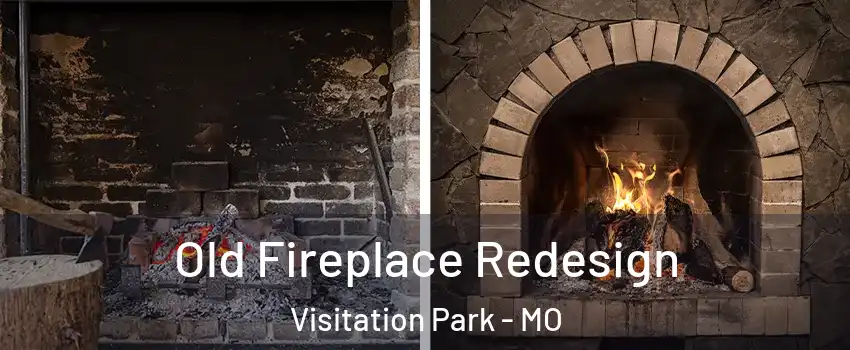 Old Fireplace Redesign Visitation Park - MO