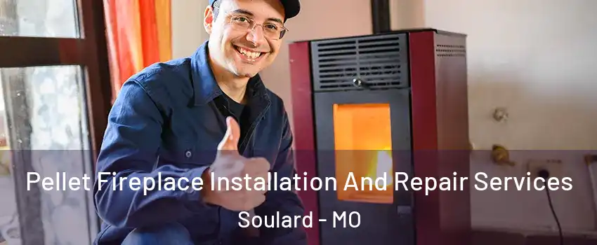 Pellet Fireplace Installation And Repair Services Soulard - MO