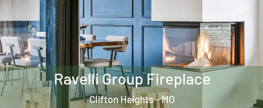 Ravelli Group Fireplace Clifton Heights - MO