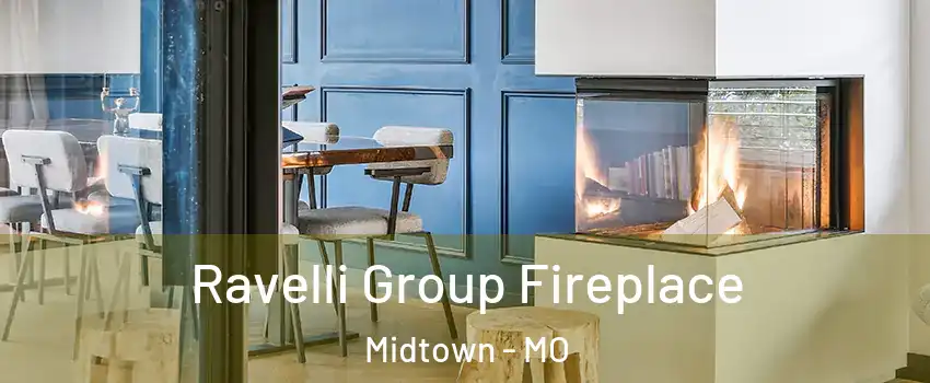 Ravelli Group Fireplace Midtown - MO