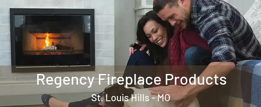 Regency Fireplace Products St. Louis Hills - MO