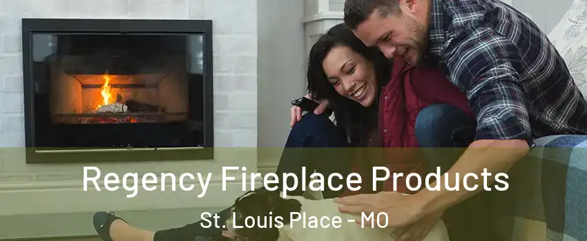 Regency Fireplace Products St. Louis Place - MO