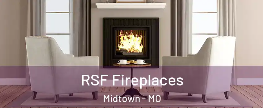 RSF Fireplaces Midtown - MO