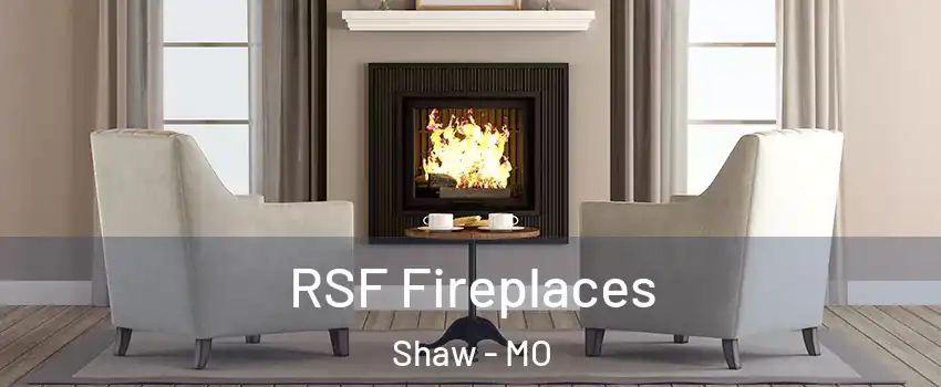 RSF Fireplaces Shaw - MO