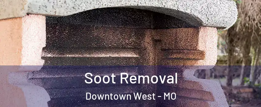 Soot Removal Downtown West - MO