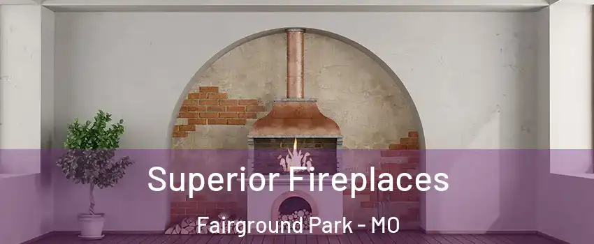 Superior Fireplaces Fairground Park - MO