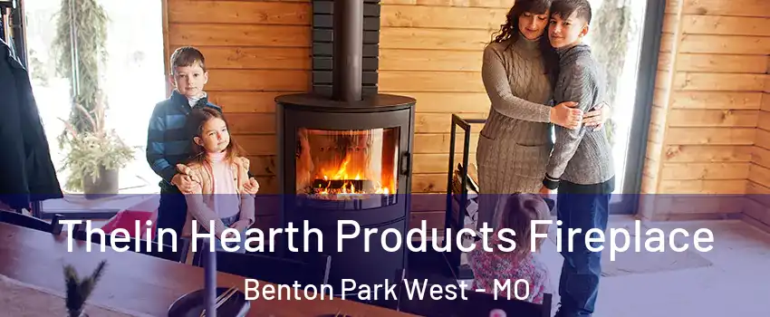 Thelin Hearth Products Fireplace Benton Park West - MO