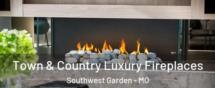 Town & Country Luxury Fireplaces Southwest Garden - MO