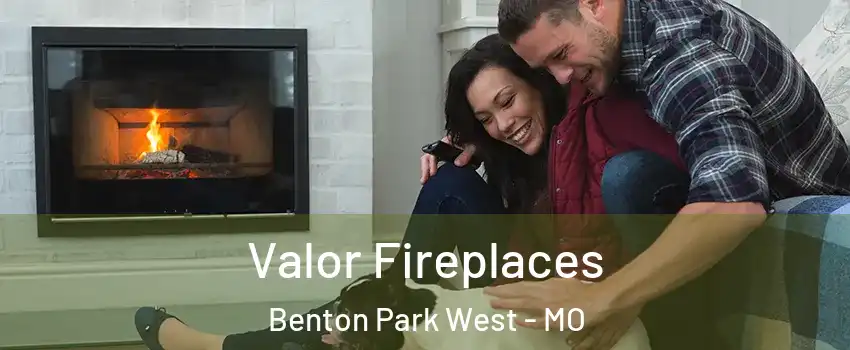 Valor Fireplaces Benton Park West - MO