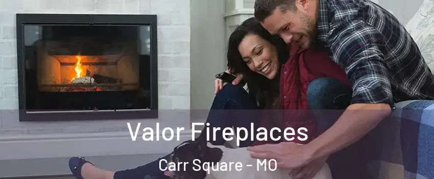 Valor Fireplaces Carr Square - MO