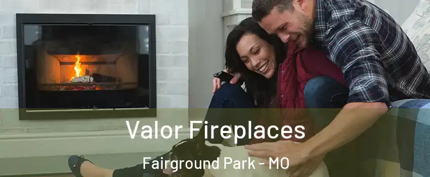 Valor Fireplaces Fairground Park - MO