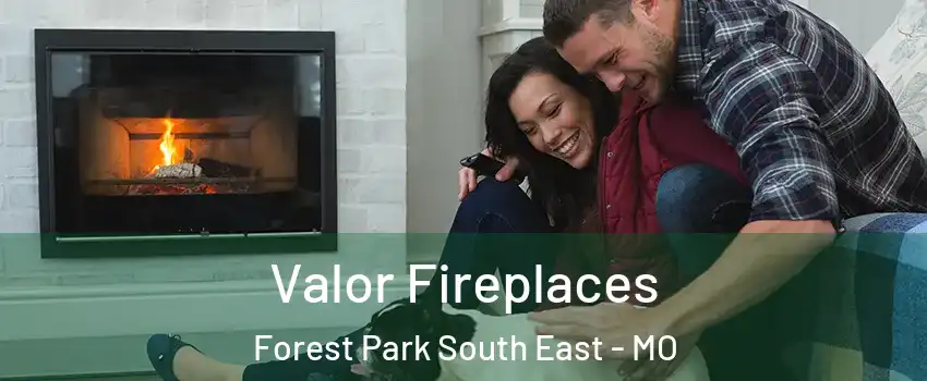 Valor Fireplaces Forest Park South East - MO